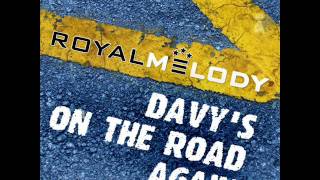 Royal Melody  Davys On The Road Again Royal Edit [upl. by Ise59]