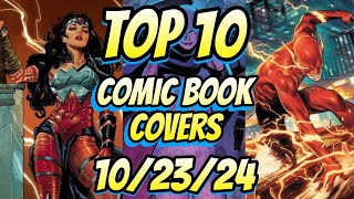 Top 10 Comic Book Covers New Comic Books 102324 [upl. by Okika]