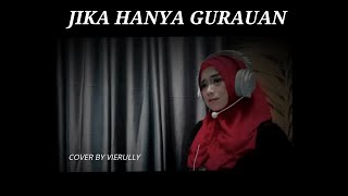 JIKA HANYA GURAUAN  RAHMA RAHMI  cover Vierully [upl. by Doxia]