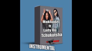 Makhadzi tchukutsha ft lady Du instrumental [upl. by Daile]