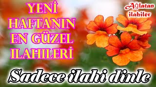 🌹En Güzel İlahiler🌹Karışık İlahiler 2024🎶Yeni Ağlatan İlahiler Dinle  Yeni İlahi Dinle🌹 [upl. by Esinned]