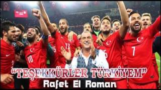 Rafet El Roman  Teşekkürler Türkiyem Euro 2016 Özel Şarkı [upl. by Samtsirhc750]