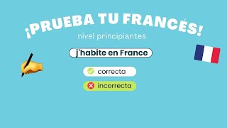 ¿Esta frase es correcta I Prueba tu FRANCÉS  Nivel principiantes 🇫🇷 [upl. by Triley]