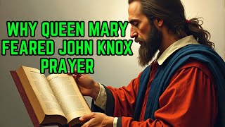 The Prayer Life of John Knox  What Happens When You Pray  Part 1 prayer [upl. by Llenhoj59]