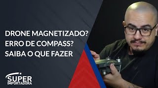 DRONE MAGNETIZADO ERRO DE COMPASS Saiba o que fazer [upl. by Iramohs]