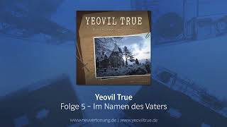 Yeovil True 5  Im Namen des Vaters [upl. by Kenzie]