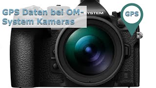 GPS Daten in Fotos von OM System Kameras  Ein MUSS [upl. by Hpsoj]