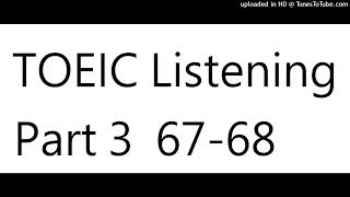 TOEIC Listening Part 3 6768 [upl. by Aener]