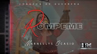 Marnellys Ocasio  Rómpeme Corazón de Guerra [upl. by Durnan375]