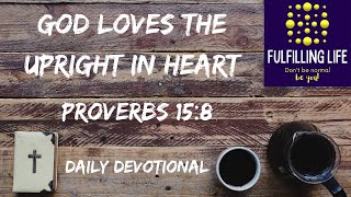 Wicked or Upright  Proverbs 158  Fulfilling Life Daily Devotional [upl. by Yeliab698]