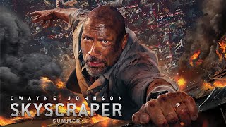 Skyscraper 2018 Movie  Dwayne Johnson Neve Campbell Rawson Marshall  Skyscraper Movie Full Rview [upl. by Ymmaj464]