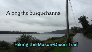 Along the Susquehanna  Hiking the MasonDixon Trail [upl. by Noneek]