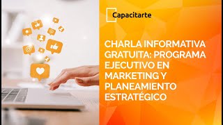 Programa Ejecutivo en Marketing y Planeamiento Estratégico  Charla Informativa Gratuita [upl. by Delly]