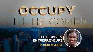 Faith Driven Entrepreneurs by Dr Eunice Adubango  25th July 2022 [upl. by Eileek816]