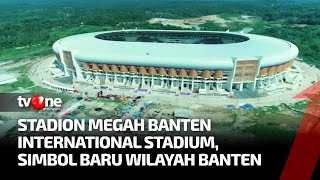 Fasilitas Mewah di Banten International Stadium  Indonesia Plus tvOne [upl. by Kuth136]