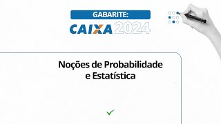 Concurso Caixa 2024 Rumo à Aprovação  Noções de Probabilidade e Estatística [upl. by Schuh]