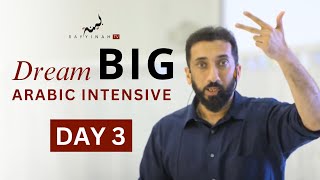 Dream BIG Arabic Intensive  Day 3  Nouman Ali Khan [upl. by Tolkan]