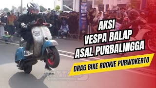 VIRAL VESPA TERBANG VS MX KING DI Racing Culture Drag Bike Rookie MENARA TERATAI Purwokerto 2024 [upl. by Yraht979]