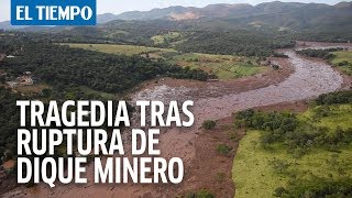 Desastre mortal en Brasil por colapso de una represa I EL TIEMPO [upl. by Adnael]