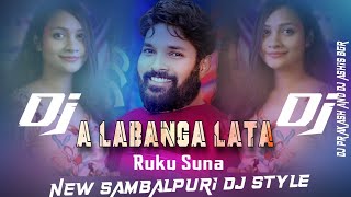 A Labanga Lata New Sambalpuri Official Dj Song Ruku Suna Dj Prakash And Dj Ashsh Bgr 2024 Khanti DJ [upl. by Ssidnak83]