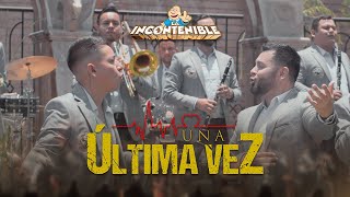 La Incontenible Banda AS  Una Última Vez Video Oficial [upl. by Satterlee]