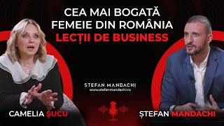 Cea mai bogată femeie din România  lecții de business  Camelia Șucu și Ștefan Mandachi [upl. by Alyl37]