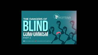 The Dangers of Blind Conformism Part2 [upl. by Tserof]