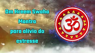 Om Hreem Swaha Mantra para alívio do stress [upl. by Yngiram]