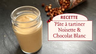 RECETTE Pâte à tartiner Noisette amp Chocolat Blanc [upl. by Buroker]