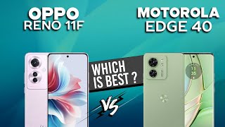 Oppo Reno 11F Pro VS Motorola Edge 40  Full Comparison ⚡Which one is Best [upl. by Bearnard]