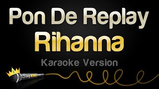 Rihanna  Pon De Replay Karaoke Version [upl. by Atinrahc448]