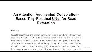 An Attention Augmented Convolution Based Tiny Residual UNet for Road Extraction [upl. by Wernsman]