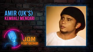 Amir UKs  Kembali Mencari Official Music Karaoke [upl. by Eelanaj]