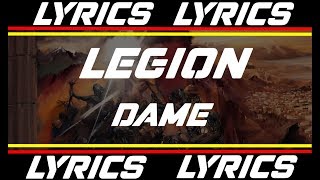 LEGION  DAME LYRICS [upl. by Australia928]