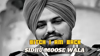 BITCH I AM BACK SIDHU MOOSE WALA youtubeforyou sidhumoosewala growupmyaccount edit support [upl. by Kristian]