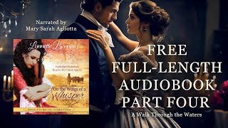 On the Wings of a Whisper Part 4  A Free Christian Historical Romance Audiobook by Lynnette Bonner [upl. by Aziram]