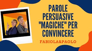 Parole Persuasive Magiche per Convincere Sempre gli Altri [upl. by Dorothy697]