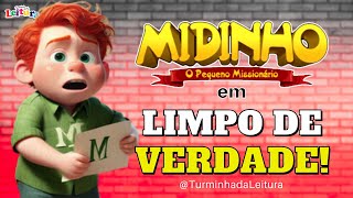 Midinho o Pequeno Missionário em LIMPO DE VERDADE I Turminha da Leitura [upl. by Lewert]