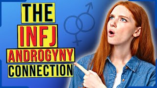 Why Every INFJ Is Androgynous By Nature [upl. by Liana322]