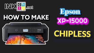 How to make the Epson XP15000 Chipless for DTF Printing using Inkchipnet [upl. by Loree]