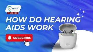 How Do Hearing Aids Work  Aanvii Hearing [upl. by Gilberto89]