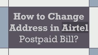 How to Change Address in Airtel Postpaid Bill [upl. by Walcott]