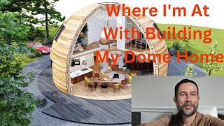 Dome Build Update Steps To DIY Home Building Architecture Plans [upl. by Dorise532]