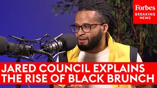 Entrepreneurship Jared Council Explains The Rise Of Black Brunch [upl. by Brnaby794]