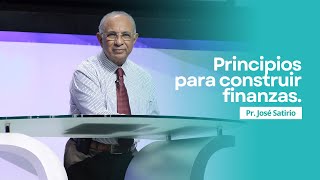 Principios para construir finanzas  Pastor José Satirio  Iglesia Centro Cristiano [upl. by Nal]