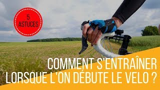 Comment sentraîner lorsque lon débute le vélo  conseils débutant [upl. by Mayer]