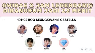 daily indo sub gwidae 2 jam legendaris dirangkum jadi 22 menit  191102 boo seungkwans castella [upl. by Castera673]