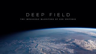 Deep Field The Impossible Magnitude of our Universe [upl. by Adele]