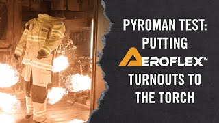 PyroMan Putting AeroFlex Turnouts to the Torch [upl. by Den]