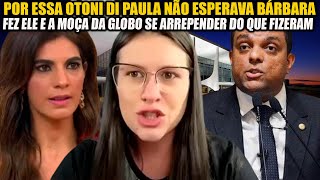 BÁRBARA ‘TE ATUALIZEI’ MOSTRA VÍDEO QUE ACABA COM A LACRAÇÃO DE OTONI DI PAULA NA GLOBO [upl. by Irahcaz]